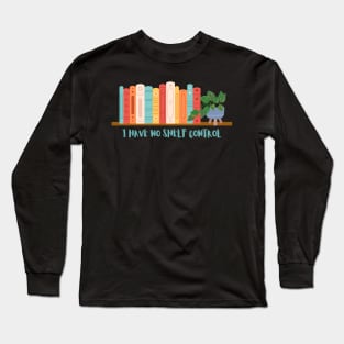 I have no shelf control Long Sleeve T-Shirt